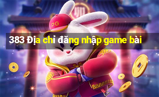 383 Địa chỉ đăng nhập game bài