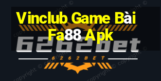 Vinclub Game Bài Fa88 Apk