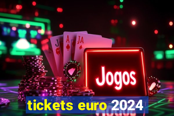 tickets euro 2024