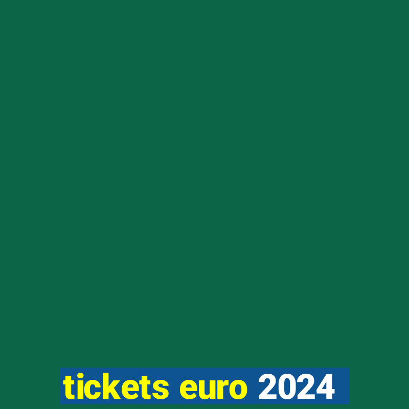 tickets euro 2024