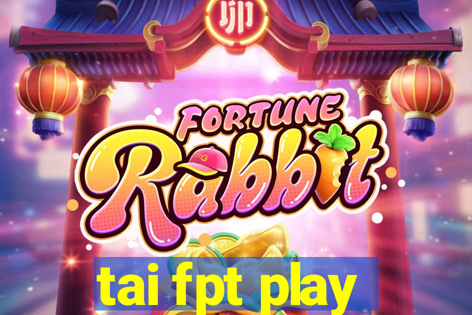 tai fpt play