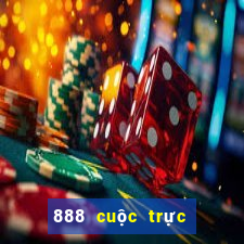 888 cuộc trực tuyến thực