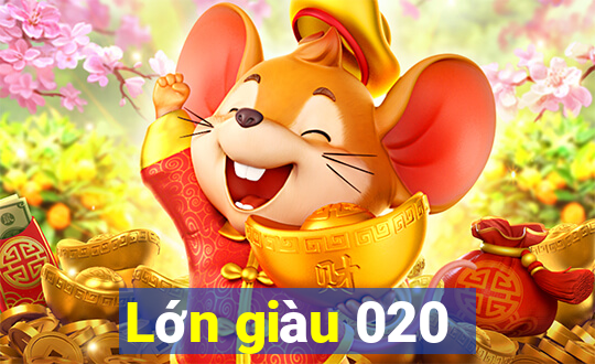 Lớn giàu 020