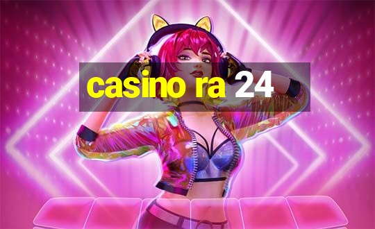 casino ra 24