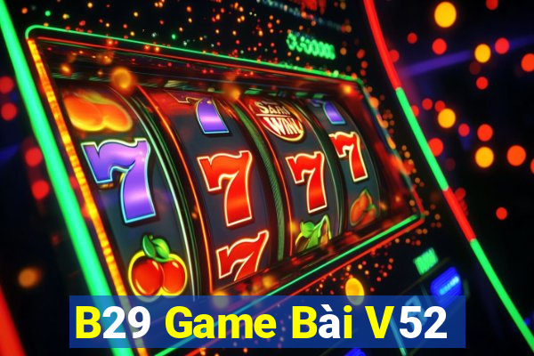 B29 Game Bài V52