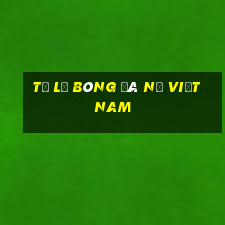 tỷ lệ bóng đá nữ việt nam