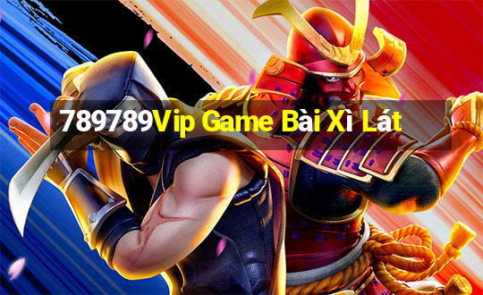 789789Vip Game Bài Xì Lát