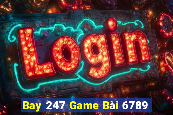 Bay 247 Game Bài 6789