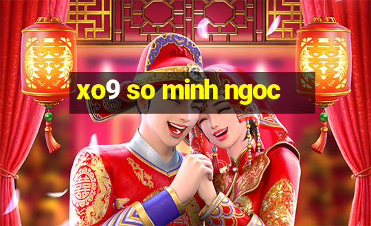 xo9 so minh ngoc