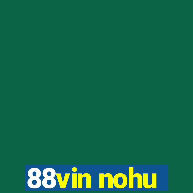 88vin nohu