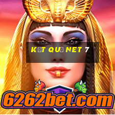 kết quả net 7