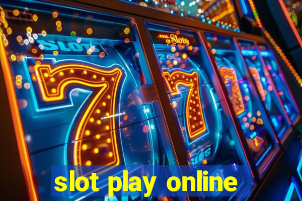 slot play online