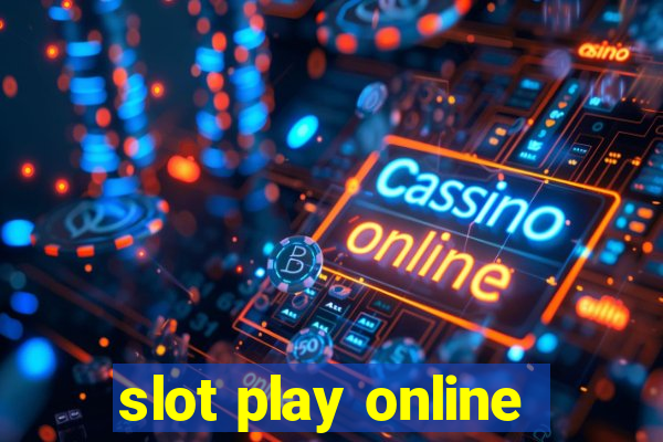 slot play online