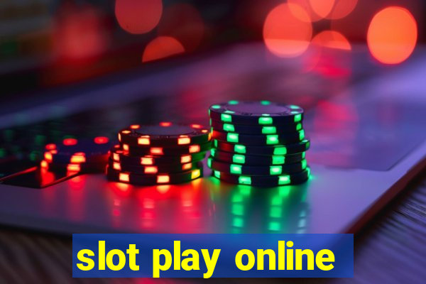 slot play online