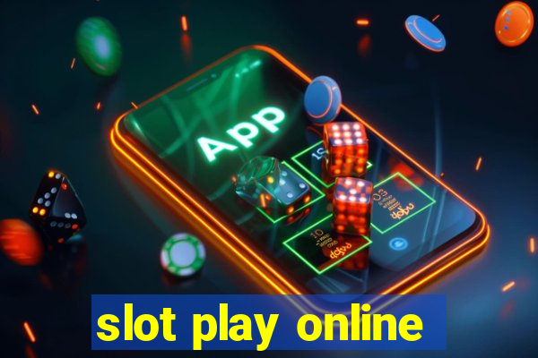 slot play online