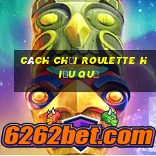 cách chơi roulette hiệu quả