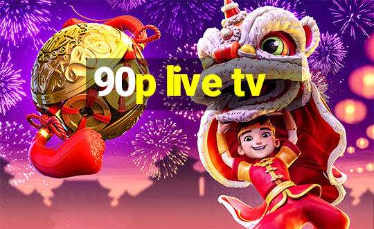 90p live tv