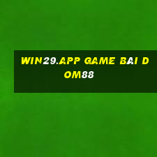 Win29.App Game Bài Dom88