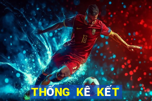 THỐNG KÊ KẾT QUẢ XSMB hôm nay