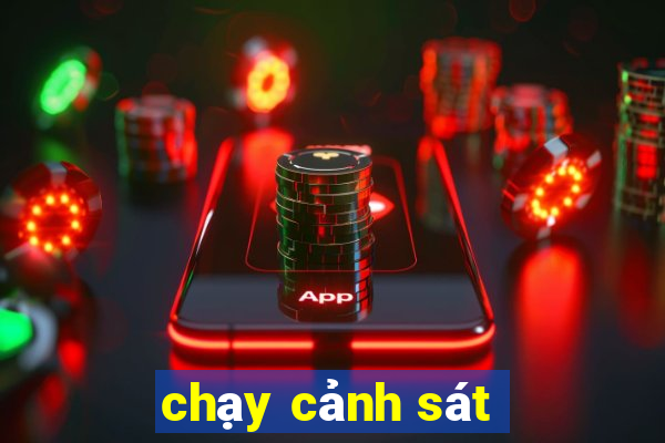 chạy cảnh sát