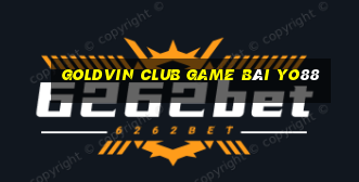 Goldvin Club Game Bài Yo88