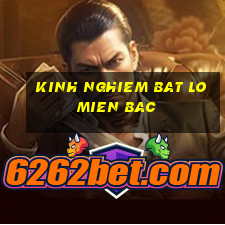 kinh nghiem bat lo mien bac