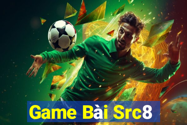 Game Bài Src8