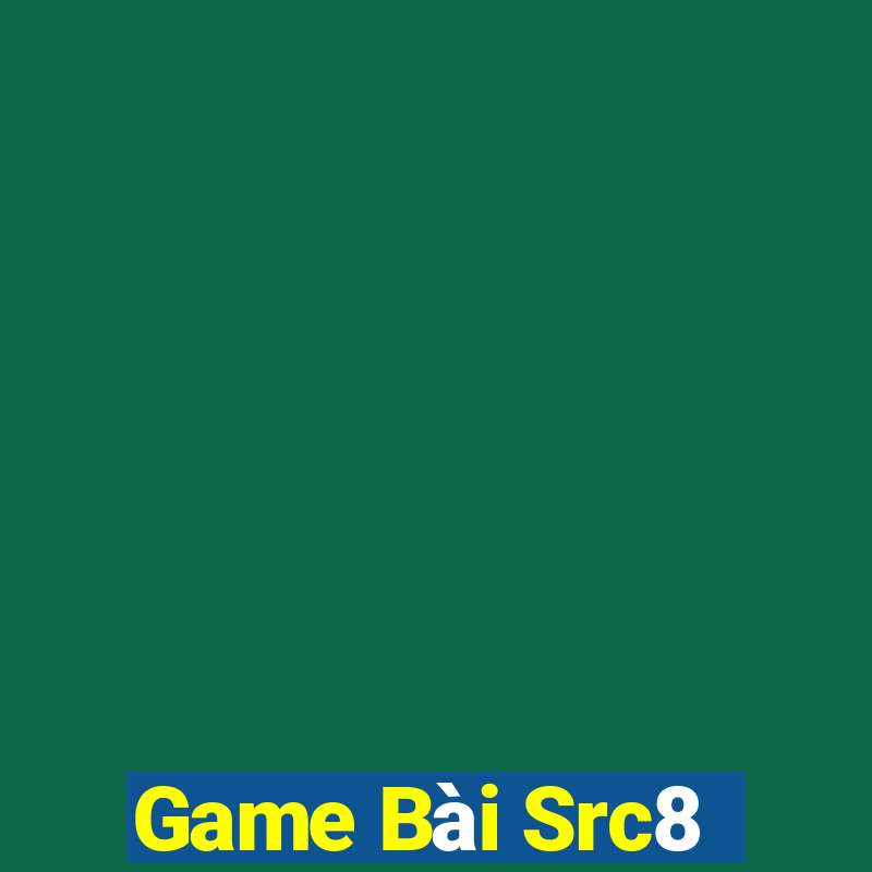 Game Bài Src8