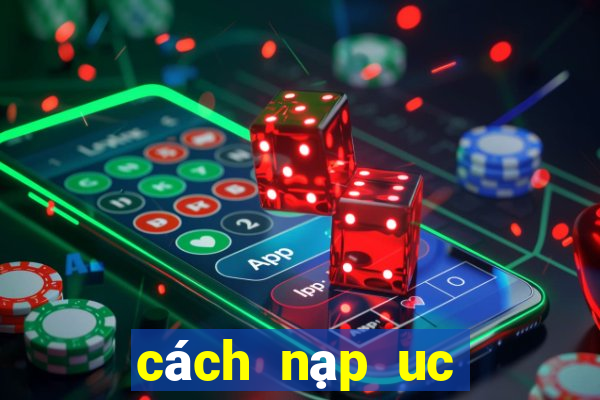 cách nạp uc bản quốc tế