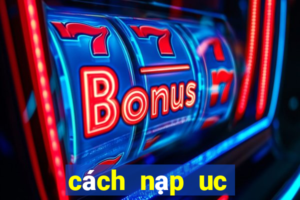 cách nạp uc bản quốc tế