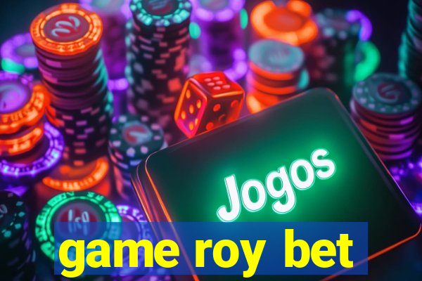 game roy bet