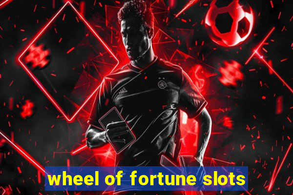 wheel of fortune slots