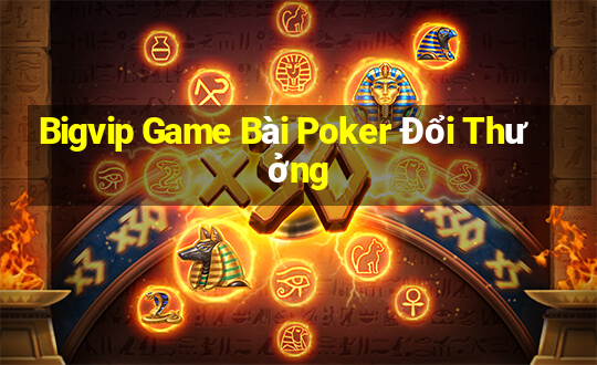 Bigvip Game Bài Poker Đổi Thưởng