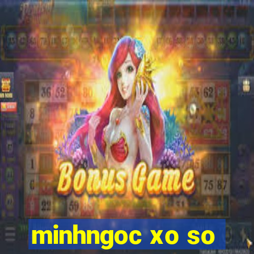 minhngoc xo so