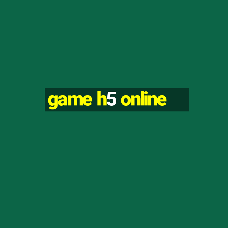 game h5 online