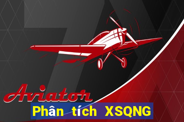 Phân tích XSQNG ngày 5