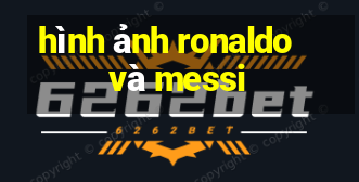 hình ảnh ronaldo và messi