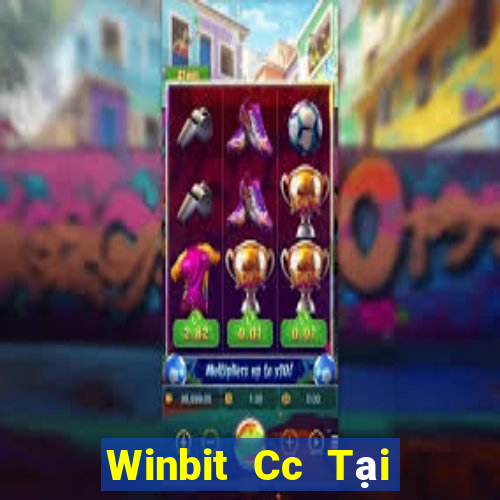 Winbit Cc Tại Game Bài Đổi Thưởng Sinh Tử