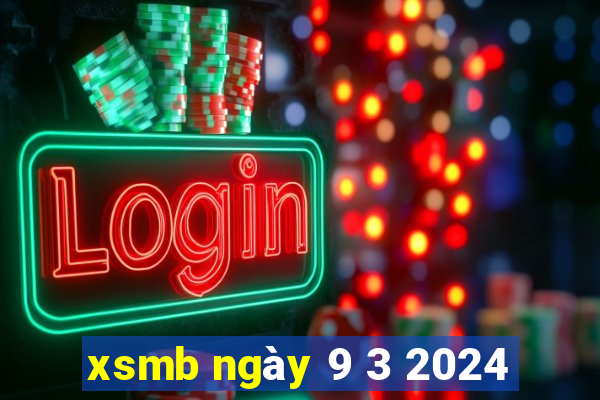 xsmb ngày 9 3 2024