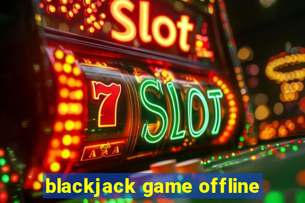 blackjack game offline