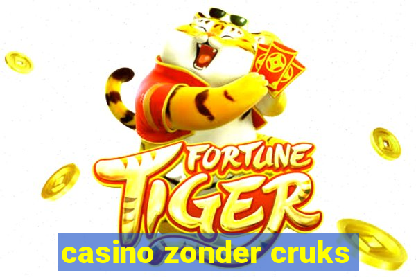 casino zonder cruks