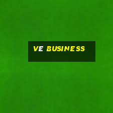 vé business