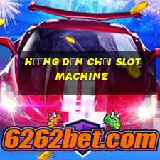 hướng dẫn chơi slot machine