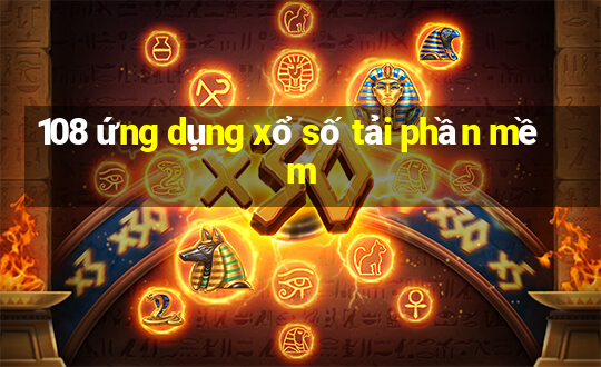 108 ứng dụng xổ số tải phần mềm