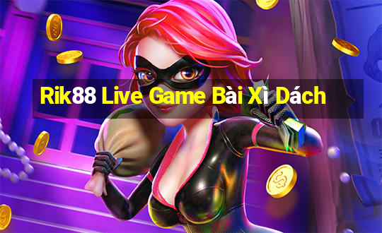 Rik88 Live Game Bài Xì Dách