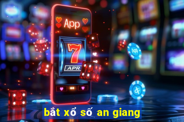 bắt xổ số an giang