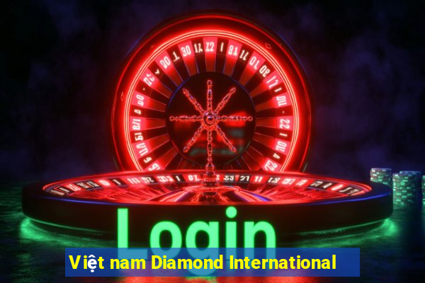 Việt nam Diamond International