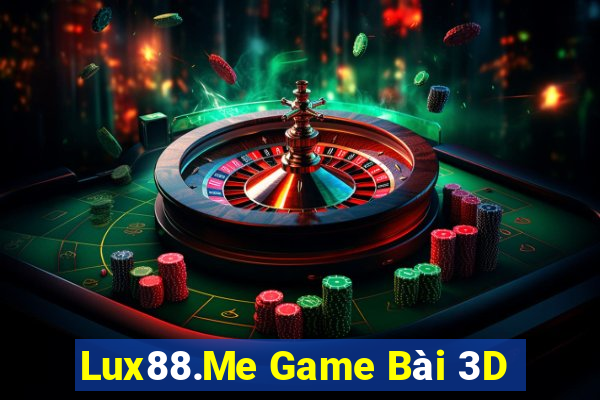 Lux88.Me Game Bài 3D