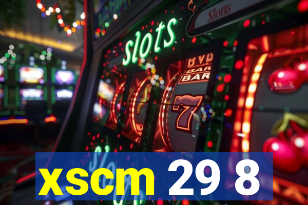 xscm 29 8