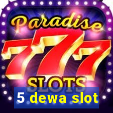 5 dewa slot